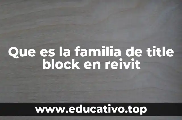 Que es la familia de title block en reivit