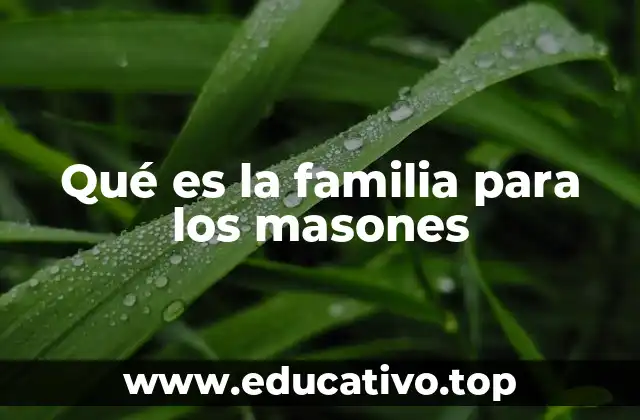 Qué es la familia para los masones