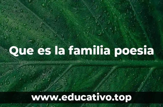 Que es la familia poesia