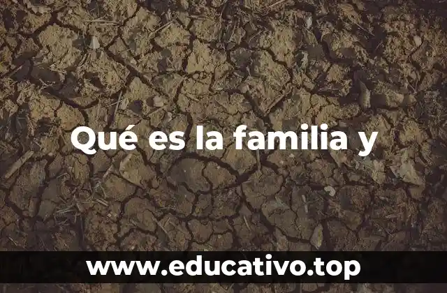 Qué es la familia y