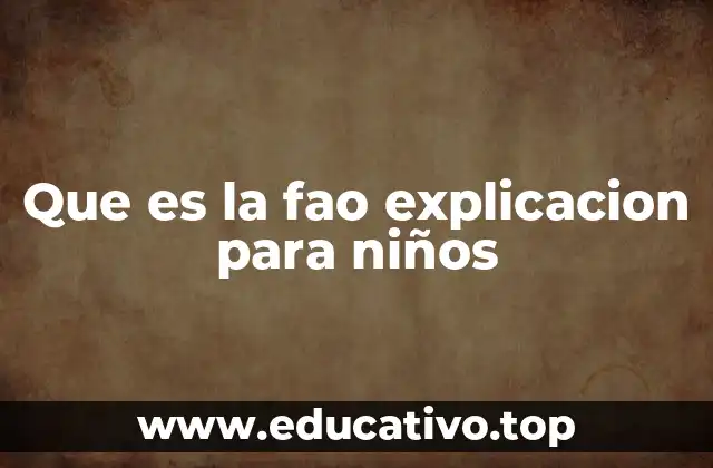Que es la fao explicacion para niños