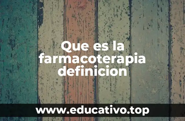 Que es la farmacoterapia definicion