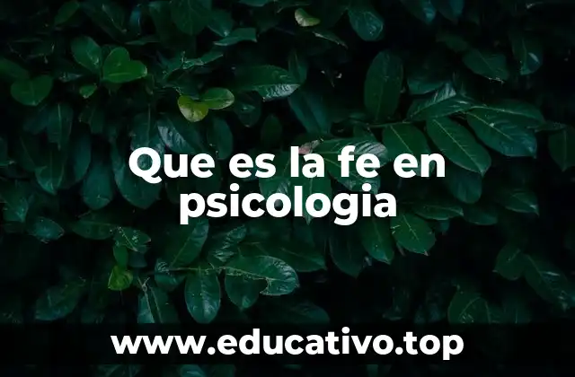 Que es la fe en psicologia