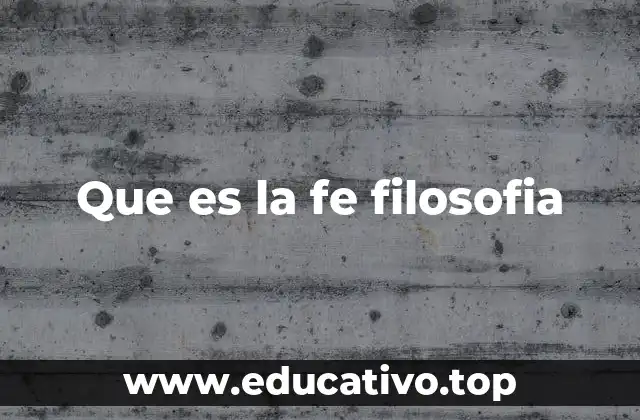 Que es la fe filosofia