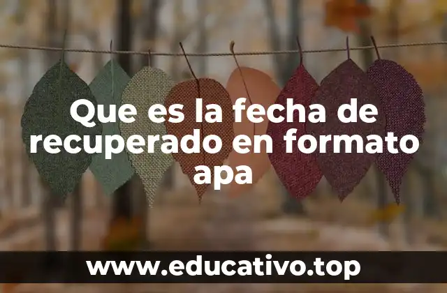 Que es la fecha de recuperado en formato apa