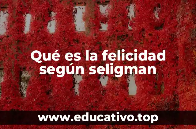 Qué es la felicidad según seligman
