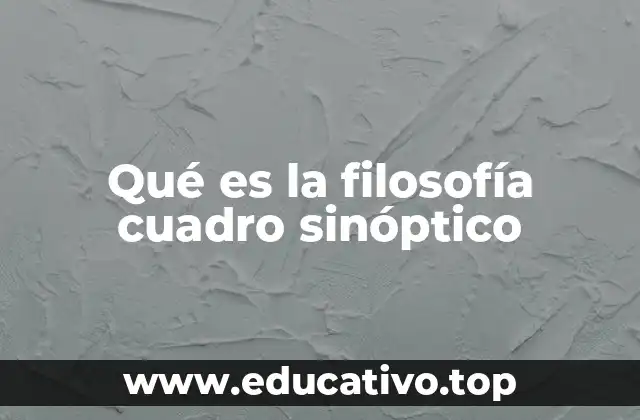 Qué es la filosofía cuadro sinóptico