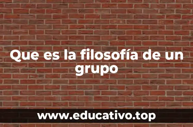 Que es la filosofía de un grupo