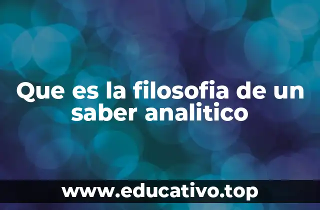 Que es la filosofia de un saber analitico