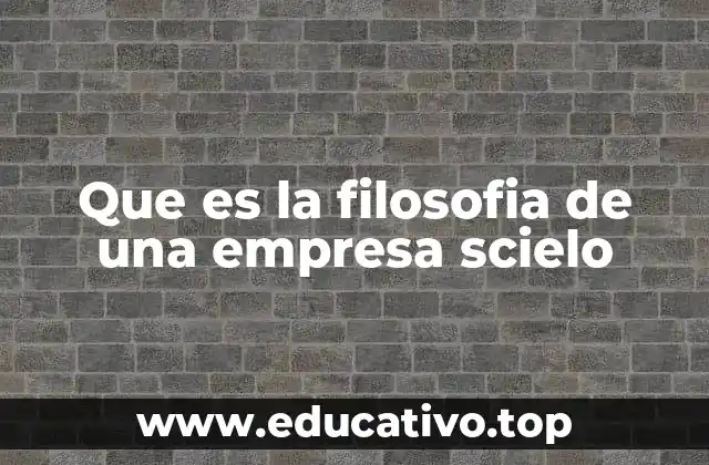 Que es la filosofia de una empresa scielo