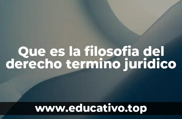 Que es la filosofia del derecho termino juridico