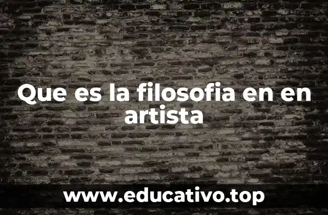 Que es la filosofia en en artista