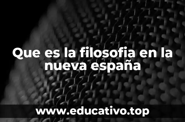 Que es la filosofia en la nueva españa