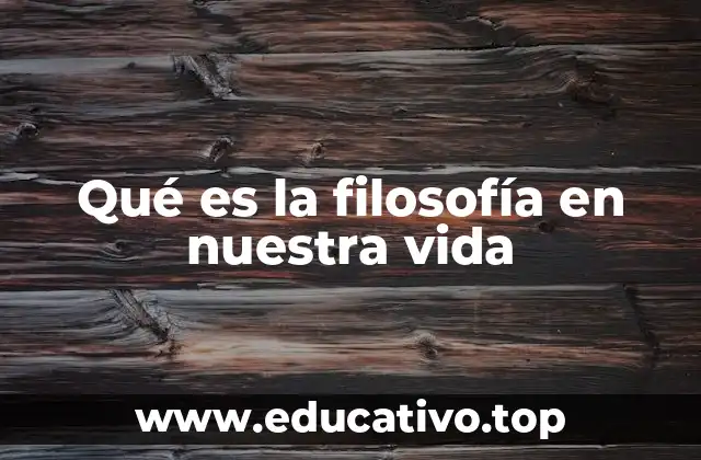 Cómo la filosofía moldea nuestro entendimiento del mundo