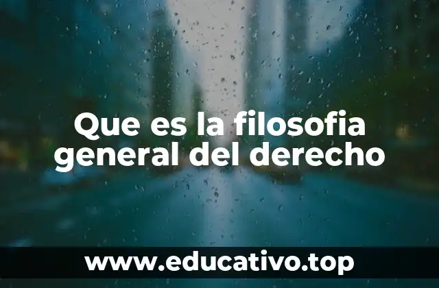 Que es la filosofia general del derecho