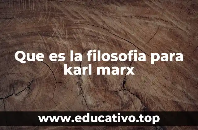 Que es la filosofia para karl marx