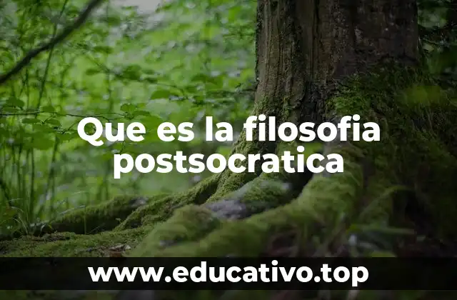 Que es la filosofia postsocratica