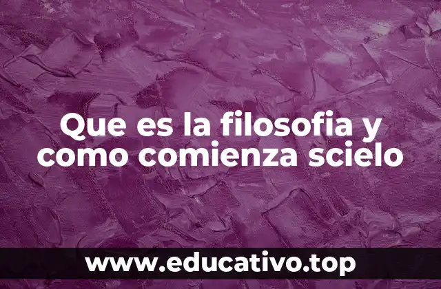 Que es la filosofia y como comienza scielo