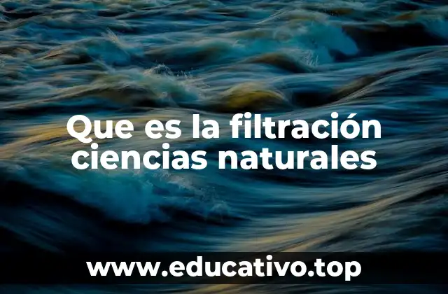 Que es la filtración ciencias naturales