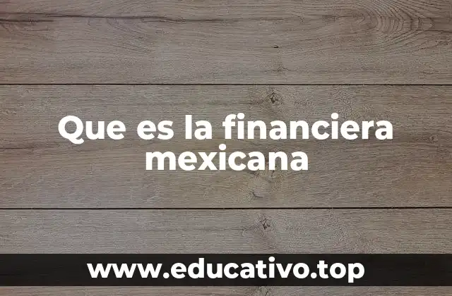 Que es la financiera mexicana