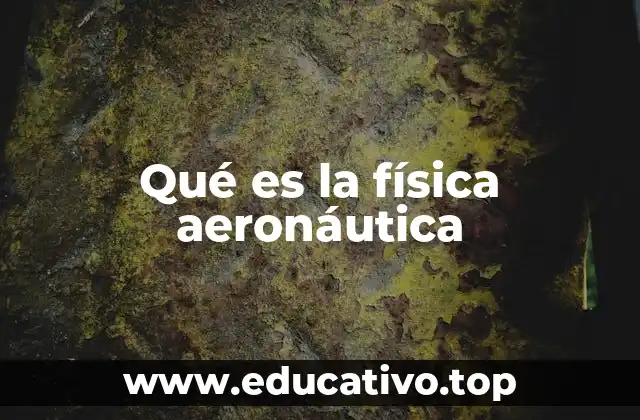 Qué es la física aeronáutica