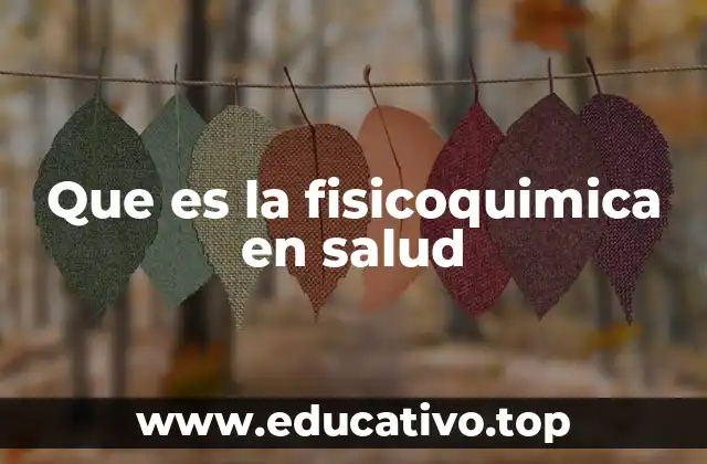Que es la fisicoquimica en salud