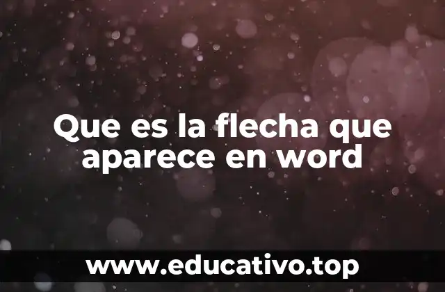 Que es la flecha que aparece en word