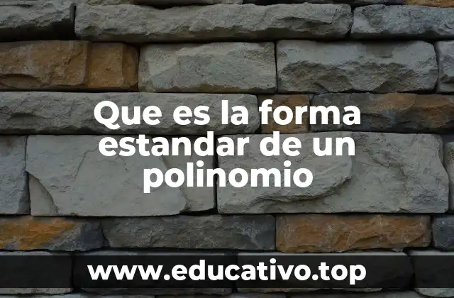 Que es la forma estandar de un polinomio