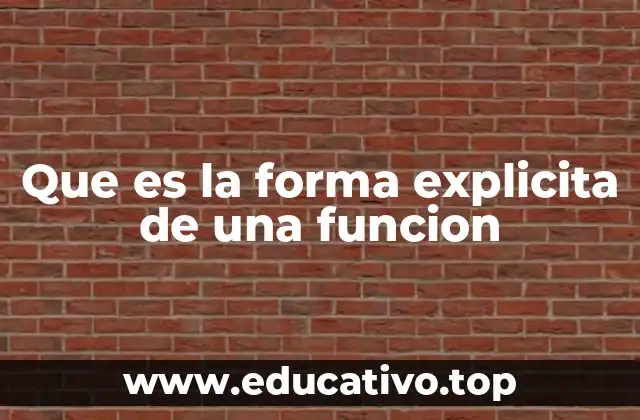 Que es la forma explicita de una funcion
