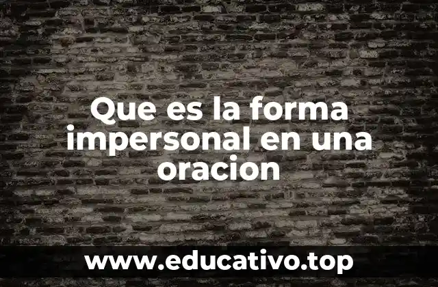 Que es la forma impersonal en una oracion