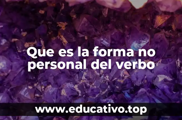 Que es la forma no personal del verbo
