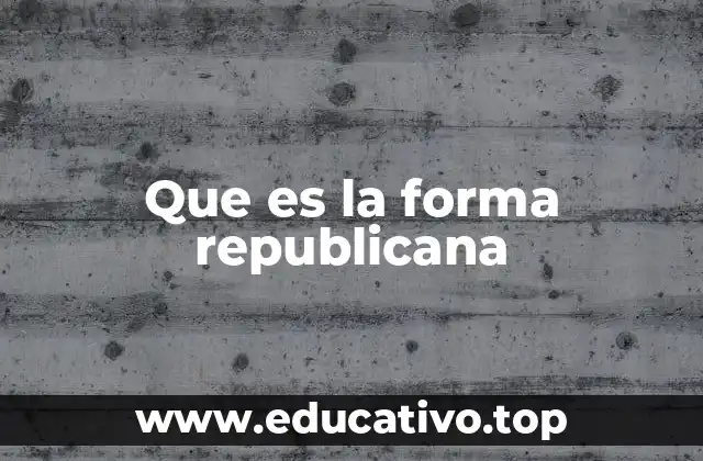 Que es la forma republicana