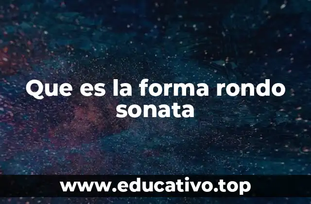 Que es la forma rondo sonata