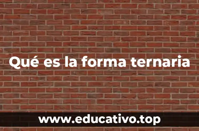 Qué es la forma ternaria