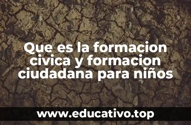 Que es la formacion civica y formacion ciudadana para niños