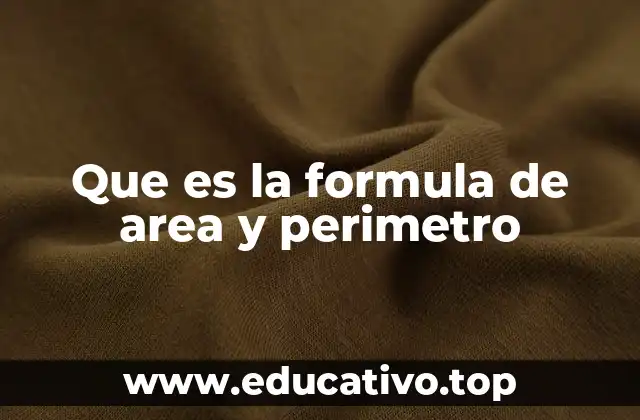 Que es la formula de area y perimetro