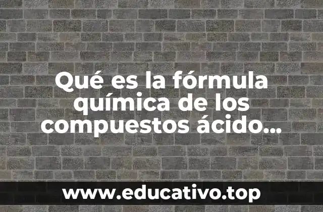 Qué es la fórmula química de los compuestos ácido nítrico