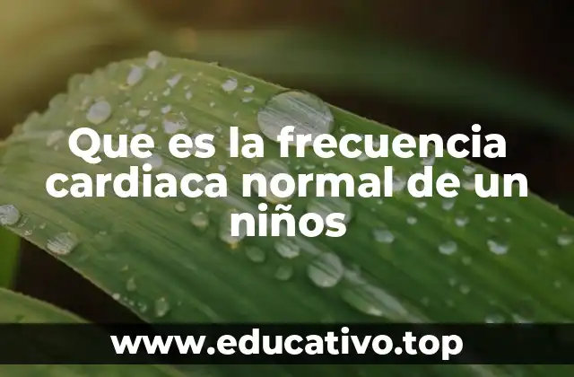 Que es la frecuencia cardiaca normal de un niños