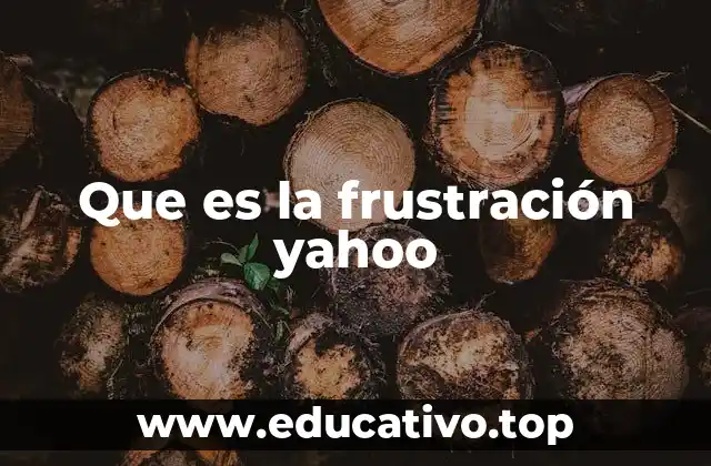 Que es la frustración yahoo