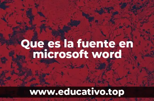 Que es la fuente en microsoft word