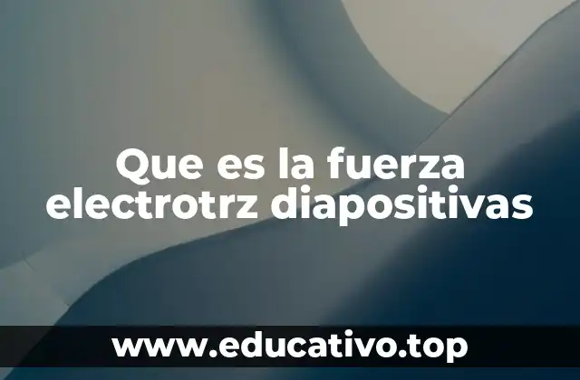 Que es la fuerza electrotrz diapositivas