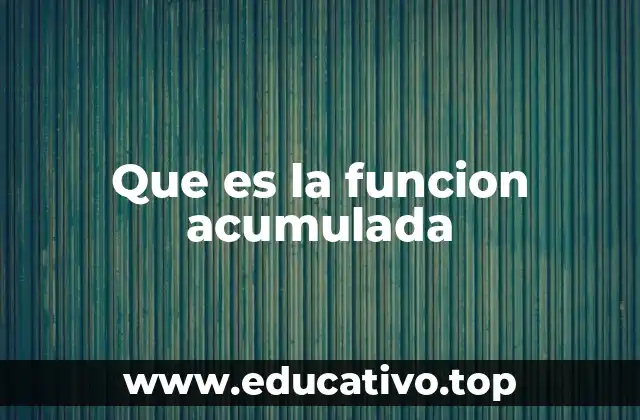Que es la funcion acumulada