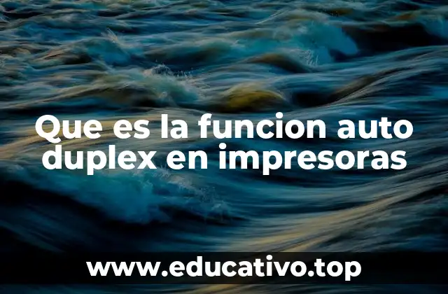 Que es la funcion auto duplex en impresoras