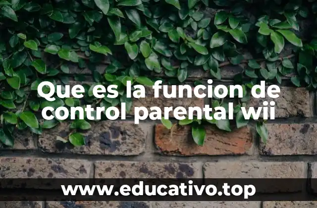 Cómo funciona el control parental en Nintendo Wii sin mencionar directamente la palabra clave