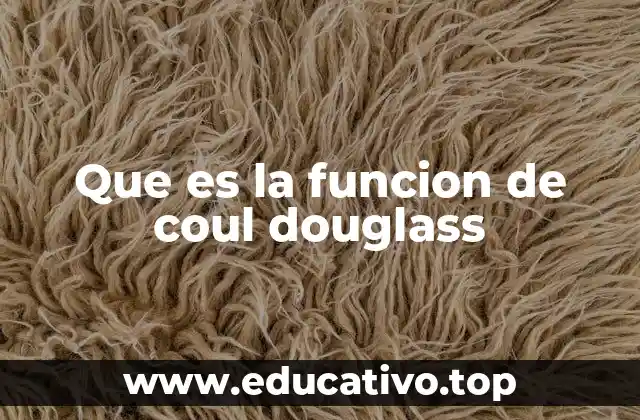 Que es la funcion de coul douglass