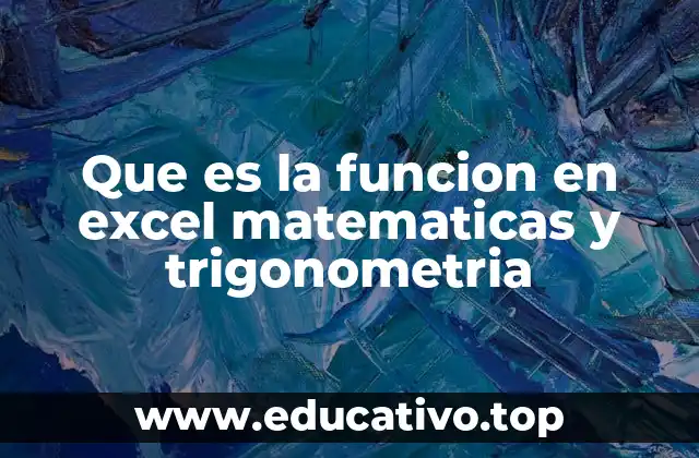 Que es la funcion en excel matematicas y trigonometria
