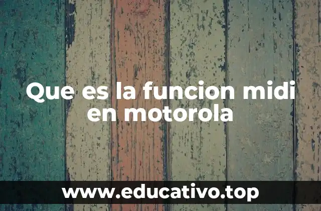 Que es la funcion midi en motorola