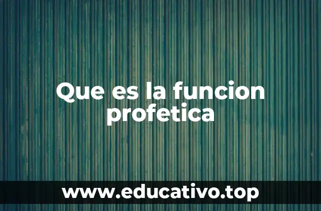 Que es la funcion profetica