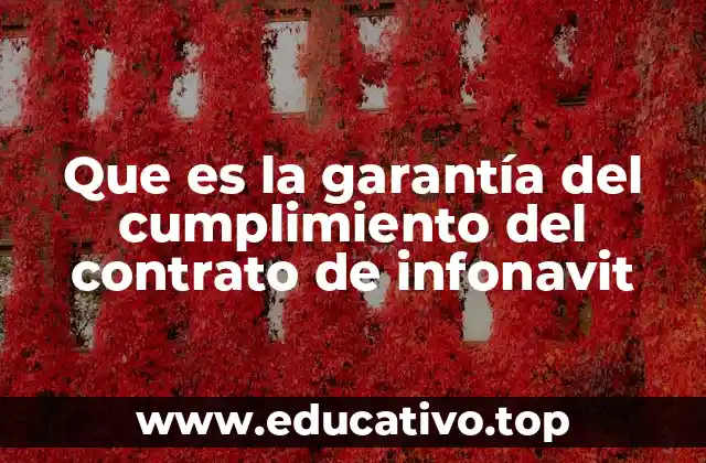 Que es la garantía del cumplimiento del contrato de infonavit