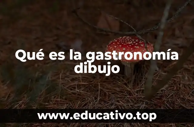 Qué es la gastronomía dibujo